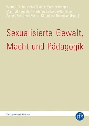 Sexualisierte Gewalt, Macht und Pädagogik. Vorstandsreihe der DGfE (Publikation der Deutschen Gesellschaft für Erziehungswissenschaft (DGfE))